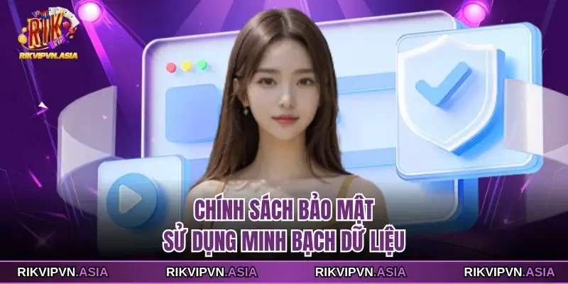 Chính sách bảo mật RIKVIP sử dụng minh bạch dữ liệu